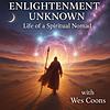 Enlightenment Unknown - Life of A Spiritual Nomad
