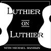 Luthier on Luthier with Michael Bashkin cover