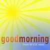 Good Morning from WVIK News