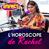 Impact FM - L'Horoscope de Rachel