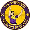 The Wexford Hurling Podcast