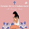 Christian Girl In A Godless World