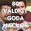 80 Väldigt Goda Mackor Podcast