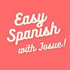 Easy Spanish with Josue