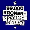 99.000 kroner-spørgsmålet