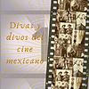 Divas & Divos del Cine Mexicano