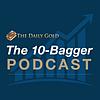 The 10-Bagger Podcast