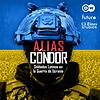Alias Cóndor: Soldados Latinos en la Guerra de Ucrania