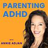 Parenting ADHD with Annie Adjan