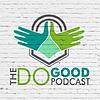 The Do Good Podcast