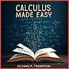 Calculus Made Easy by Silvanus P. Thompson naslovnica