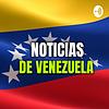 Noticias de Venezuela Hoy