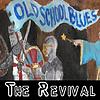 Old School Blues: The Revival!