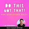 Do This, NOT That: Marketing Tips with Jay Schwedelson cover