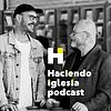 Haciendo iglesia podcast portada