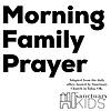 Morning Family Prayer Podcast