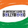 An American's Guide to Bollywood