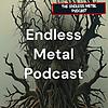 Endless Metal Podcast