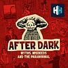 After Dark: Myths, Misdeeds & the Paranormal cover