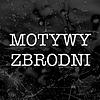 Motywy Zbrodni - Podkast kryminalny