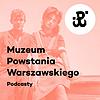 Podcasty Muzeum Powstania Warszawskiego