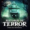 Historias de Terror Para No Dormir