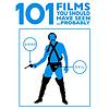 101 Films You Should Have Seen... Probably