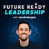 Future Ready Leadership With Jacob Morgan portada