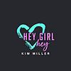 Hey Girl Hey Podcast with Kim Miller