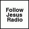 Follow Jesus Radio