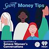 Seneca Women’s Conversations: Secret Money Tips cover