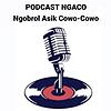 Podcast NGACO (Ngobrol Asik Cowo Cowo)