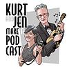 Kurt & Jen Make a Podcast