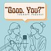 "Good. You?" Therapy Podcast cover
