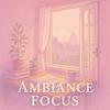 Ambiance Focus