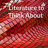Literature to Think About