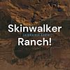 Skinwalker Ranch!