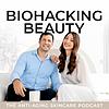 Biohacking Beauty: The Anti-Aging Skincare Podcast