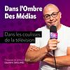 Dans l'Ombre des Médias - Dans les coulisses de la télévision portada