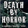 Death by Horror - A quirky horror 'cast