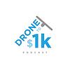 Drone to 1K Podcast by Drone Launch Academy