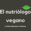 EL NUTRIOLOGO VEGANO