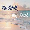 Be Still, My Soul