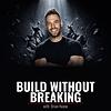 Build Without Breaking - With Brian Keane cover