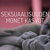 Seksuaalisuuden monet kasvot