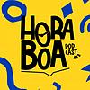 Hora Boa Podcast capa