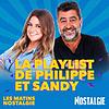 Les Matins Nostalgie - La playlist de Philippe et Sandy