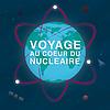 Voyage au cœur du nucléaire