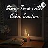Story Time with Asha Teacher - Malayalam Stories | A Malayalam Podcast
