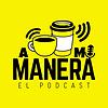 A MI MANERA El podcast portada